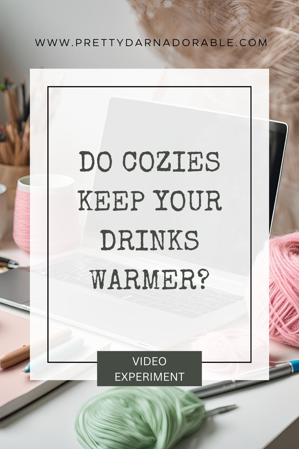 Crochet Cozies – Do They Really Work?