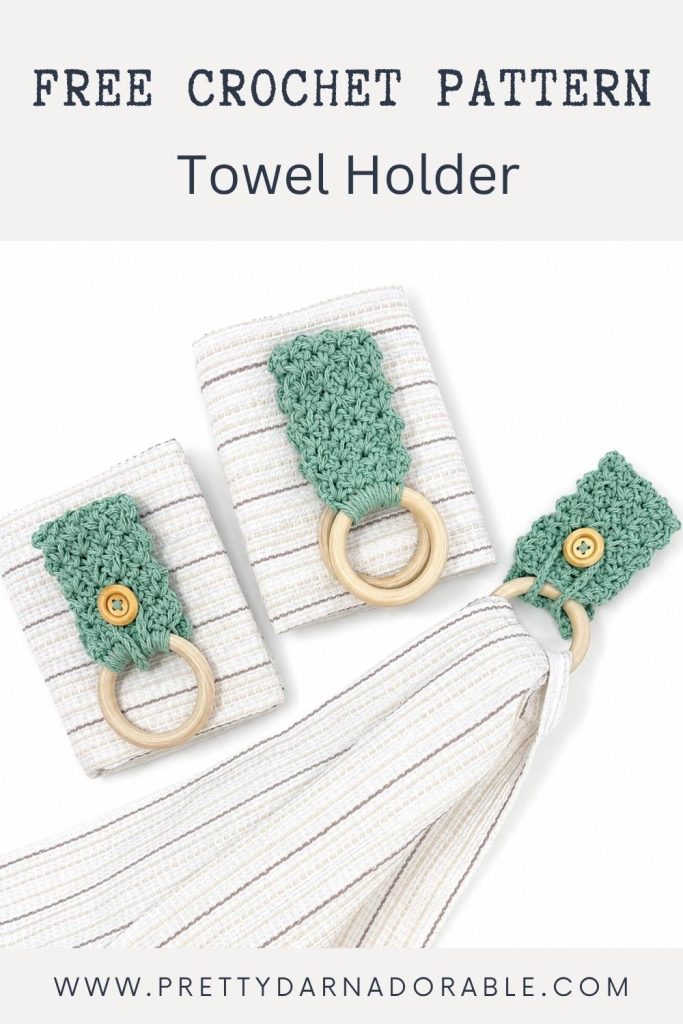 Three striped towels with green crocheted holders, wooden rings, and buttons on white; text: “Free Crochet Pattern – Towel Holder” and www.prettydarnadorable.com. Free crochet pattern