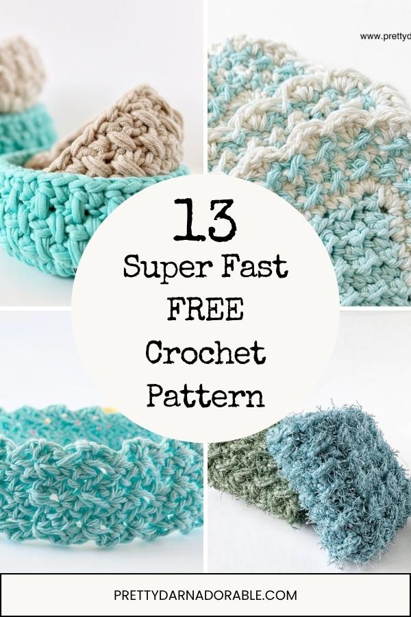 Collage of blue, green, and beige crocheted items with central text "13 Super Fast FREE Crochet Pattern" and prettydarnadorable.com. Free crochet pattern
